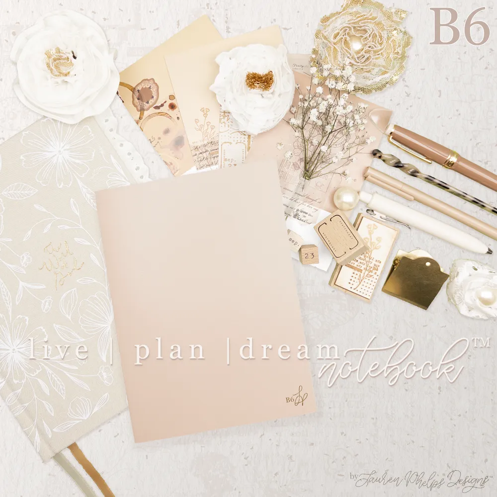 B6 Live | Plan | Dream® Notebook by Lauren Phelps Designs