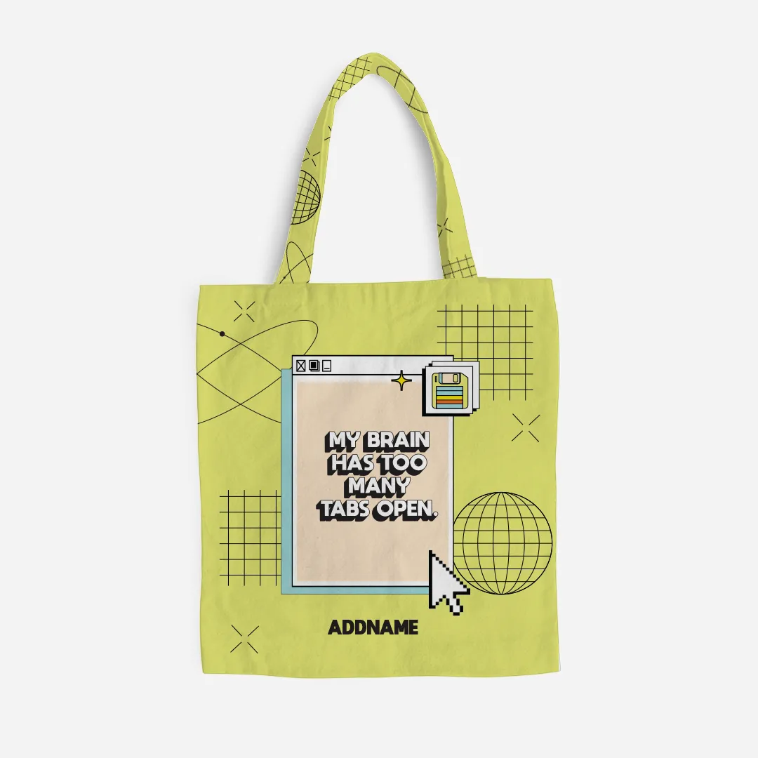 Be Confident Series Canvas Bag - My Brain Has Too Many Tabs Open Green